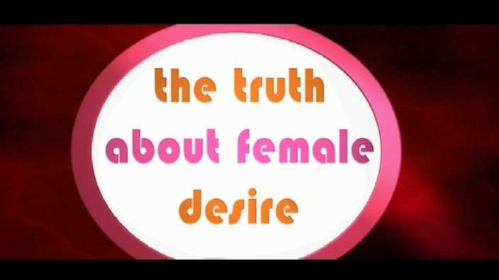 The Truth About Female Desire Part 1